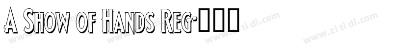 A Show of Hands Reg字体转换 A Show of Hands Reg字体转换